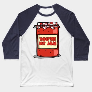 You're My Jam ≈≈ Cute Graphic Design Gift Baseball T-Shirt